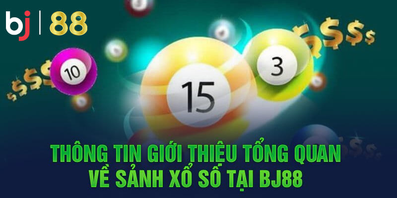 Giới thiệu sảnh cược xổ số uy tín tại BJ88 